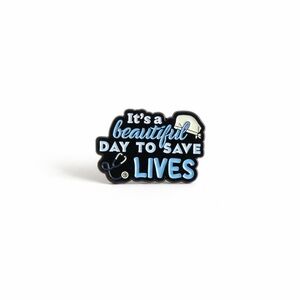 Enamel Pin "It's a beautiful day to save lives" - Greys Anatomy
